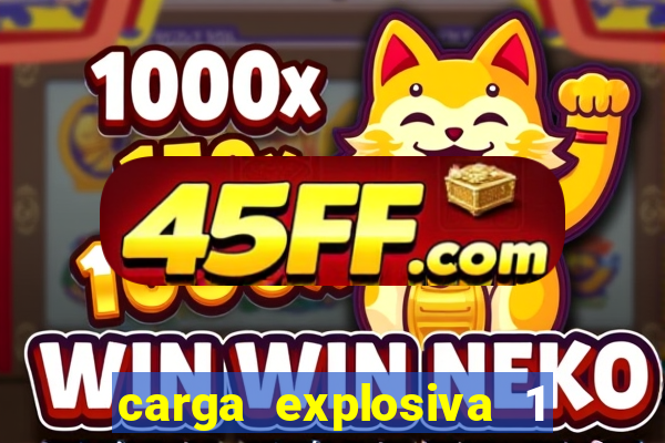carga explosiva 1 filme completo dublado topflix